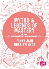 Myths and Legends of Mastery in the Mathematics Curriculum