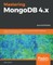 Mastering MongoDB 4.x - Second Edition