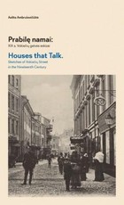 Prabilę namai: XIX a. Vokiečių gatvės eskizai. Houses that talk