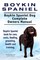 Boykin Spaniel. Boykin Spaniel Dog Complete Owners Manual. Boykin Spaniel book for care, costs, feeding, grooming, health and training.