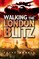 Walking the London Blitz