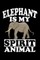 Elephant Is My Spirit Animal