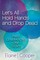 Let's All Hold Hands and Drop Dead