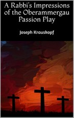 A Rabbi's Impressions of the Oberammergau Passion Play