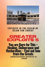 Greater Exploits 5 - Exploits in the Realm of Islam for Christ