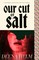 Our Cut of Salt