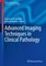 Advanced Imaging Techniques in Clinical Pathology