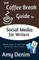 The Coffee Break Guide to Social Media for Writers