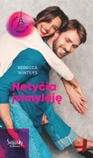 Netyčia įsimylėję. Paryžiaus romantika. Pirma knyga