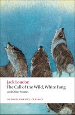 The Call of the Wild, White Fang, and Other Stories