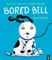 Bored Bill