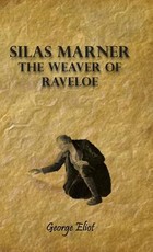 Silas Marner - The Weaver of Raveloe
