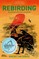 Rebirding: Winner of the Wainwright Prize for Writing on Global Conservation