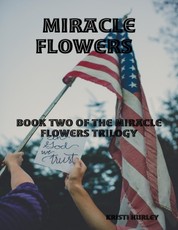 Miracle Flowers  Book Two of Miracle Happened