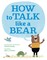 Grandy, C: How to Talk Like a Bear