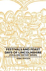 Festivals and Feast Days of Lincolnshire (Folklore History Series)