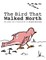 The Bird That Walked North
