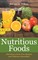 Nutritious Foods: Nutritious Grain Free Recipes and Delicious Smoothies