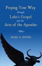Praying Your Way through Luke's Gospel and the Acts of the Apostles