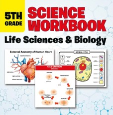 5th Grade Science Workbook: Life Sciences & Biology