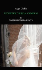 Užutėky verda vanduo. III dalis. Varpos linksta žemyn