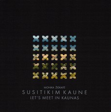Susitikim Kaune. Let’s meet in Kaunas