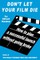 Don't Let Your Film Die