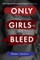 Only Girls Bleed