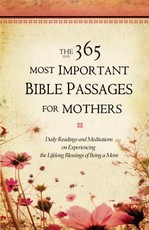 The 365 Most Important Bible Passages for Mothers