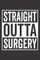 Straight Outta Surgery