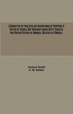 A Narrative of the Life and Adventures of Venture