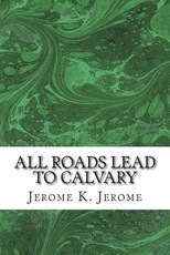 All Roads Lead To Calvary