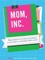 Mom, Inc.
