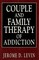Couple and Family Therapy of Addiction