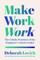 Make Work Work