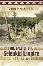 Fall of the Seleukid Empire 187-75 BC