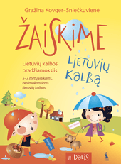 Žaiskime lietuvių kalbą. Lietuvių kalbos pradžiamokslis 5–7 m. vaikams, besimokantiems lietuvių kalbos. II dalis