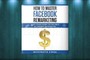 How To Master Facebook Remarketing