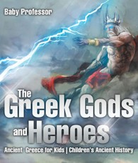 The Greek Gods and Heroes - Ancient Greece for Kids | Children's Ancient History