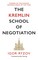 The Kremlin School of Negotiation