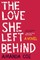 The Love She Left Behind - A Novel