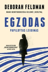 EGZODAS. Pasaulį sujaudinusios knygos „Neortodoksiška“ autorės Deboros Feldman istorijos tęsinys