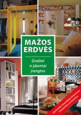 Mažos erdvės. Gražiai ir įdomiai įrengtos