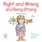Right and Wrong and Being Strong