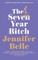 The Seven Year Bitch