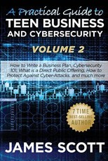 A Practical Guide to Teen Business and Cybersecurity - Volume 2