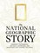 The National Geographic Story