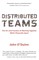 Distributed Teams: The Art and Practice of Working Together While Physically Apart