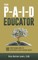 The PAID Educator