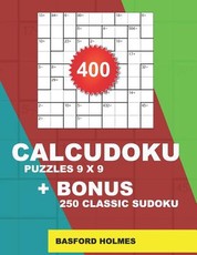 400 CalcuDoku puzzles 9 x 9 + BONUS 250 classic sudoku